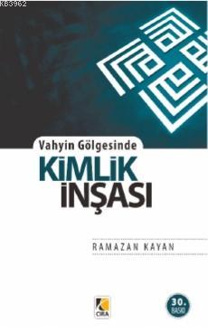 Vahyin Gölgesinde Kimlik İnşası