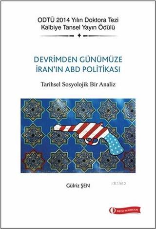 Devrim'den Günümüze İran'ın ABD Politikası Tarihsel Sosyolojik Bir Analiz