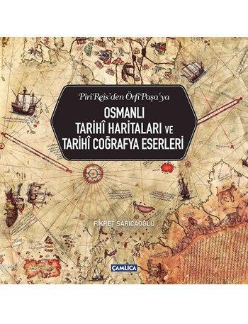 Osmanlı Tarihî Haritaları ve Tarihî Coğrafya Eserleri