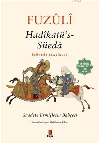 Hadikatü's-Süeda (Günümüz Türkçesiyle Tam Metin); Saadete Ermişlerin Bahçesi