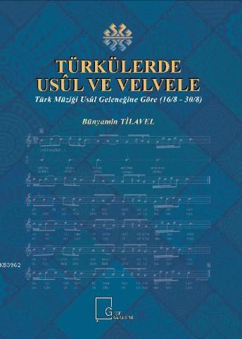 Türkülerde Usül ve Velvele; Türk Müziği Usül Geleneğine Göre (16/8 – 30/8)