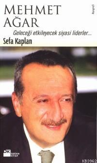Mehmet Ağar; Geleceği Etkileyecek Siyasi Liderler...