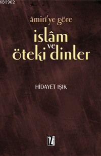 Amiri´ye Göre İslam ve Öteki Dinler