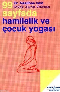 99 Sayfada Hamilelik ve Çocuk Yogası; Söyleşi: Zeynep Bölükbaşı