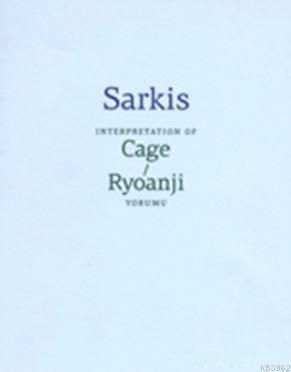 Sarkis: Cage/Ryoanji Yorumu; Sarkis: Interpretation of Cage/Ryoanji