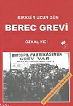 Berec Grevi; Kırkbir Uzun Gün