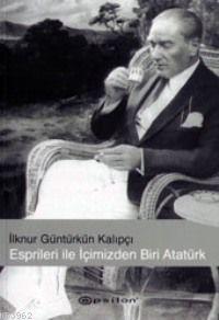 Espirileri İle İçimizden Biri Atatürk