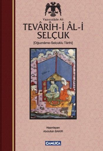 Tevarih-i Al-i Selçuk; Selçuklu Tarihi