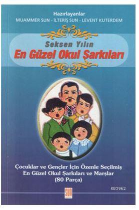 Seksen Yılın En Güzel Okul Şarkıları; 80 Okul Şarkısı