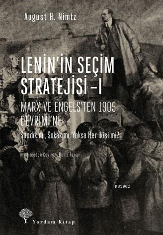 Lenin'in Seçim Stratejisi -I; Marx ve Engels'ten 1905 Devrimi'ne