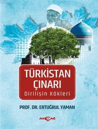 Türkistan Çınarı; Dirilişin Kökleri
