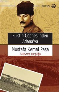 Mustafa Kemal Paşa; Filistin Cephesinden Adana'ya