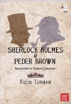 Sherlock Holmes - Peder Brown; Rasyonalite ve İnancın Çatışması