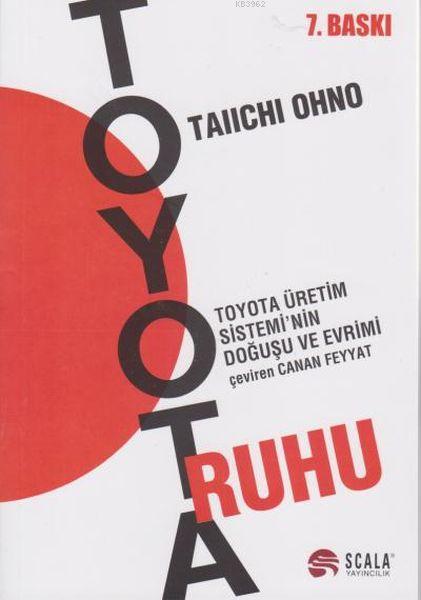 Toyota Ruhu; Toyota Üretim Sistemi'nin Doğuşu ve Evrimi