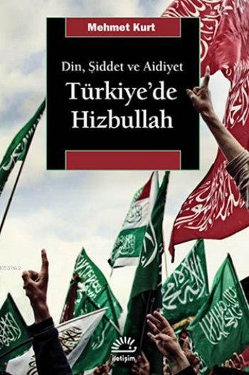 Türkiye'de Hizbullah; Din, Şiddet ve Aidiyet