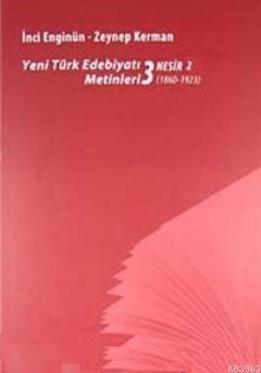 Yeni türk Edebiyatı Metinleri 3 - Nesir 2 (1860-1923)