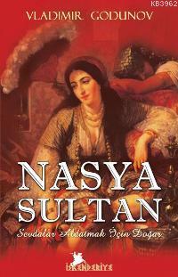 Nasya Sultan; Sevdalar Aldatmak İçin Doğar