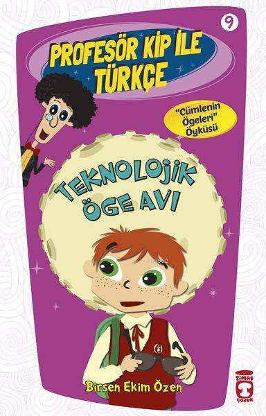 Teknolojik Öge Avı; Profesör Kip ile Türkçe - 9, +9 Yaş