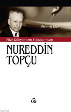 Fikir Dünyamızın Yıldızlarından Nureddin Topçu