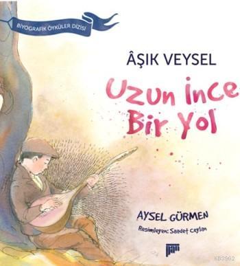 Uzun İnce Bir Yol; Aşık Veysel