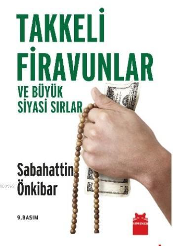 Takkeli Firavunlar ve Büyük Siyasi Sırlar