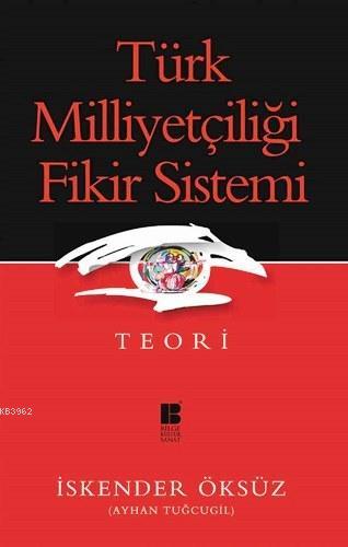 Türk Milliyetçiliği Fikir Sistemi; Teori