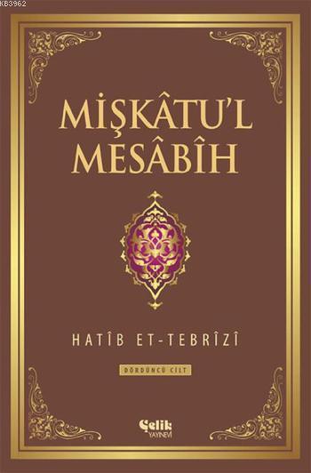 Mişkâtu'l Mesâbîh 4. Cilt