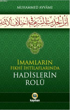 İmamların Fıkhi İihtilaflarında Hadislerin Rolü