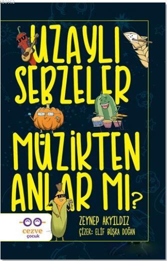 Uzaylı Sebzeler Müzikten Anlar Mı?