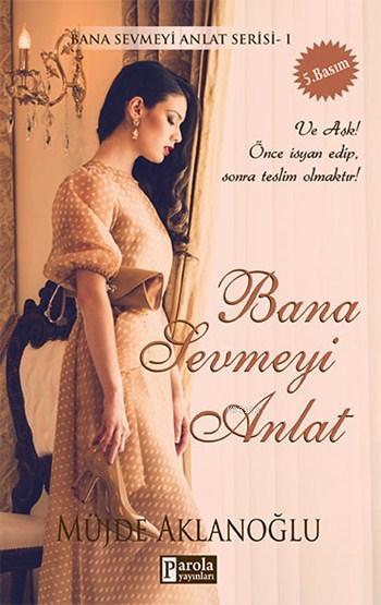 Bana Sevmeyi Anlat; Bana Sevmeyi Anlat Serisi - 1