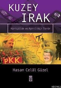 Kuzey Irak; Kürtçülük ve Ayrılıkçı Terör