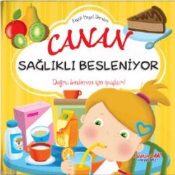 Canan Sağlıklı Besleniyor; Erken Öğrenme Kitapları