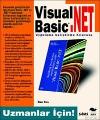 Visual Basic .Net Uygulama Geliştirme Kılavuzu; Uzmanlar İçin!