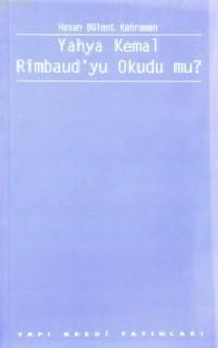 Yahya Kemal Rimbaud´yu Okudu Mu?