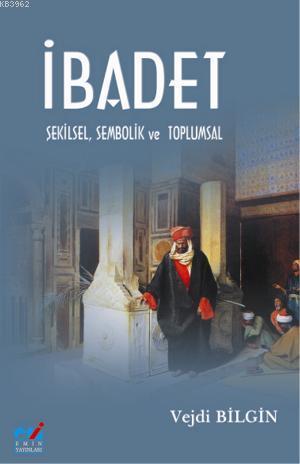 İbadet - Şekilsel, Sembolik ve Toplumsal