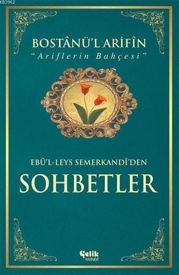 Bostânü'l-Ârifin / Ariflerin Bahçesi (Ciltli-Kuşe); Sohbetler