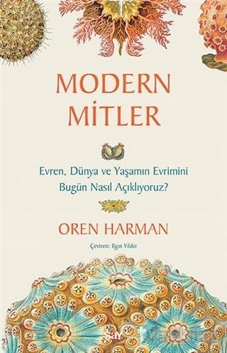 Modern Mitler; Evren Dünya ve Yaşamın Evrimini Bugün Nasıl Açıklıyoruz?