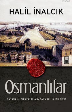 Osmanlılar; Fütühat, İmparatorluk, Avrupa ile İlişkiler