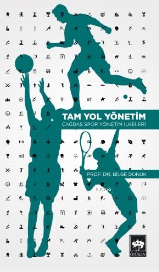 Tam Yol Yönetim; Çağdaş Spor Yönetim İlkeleri