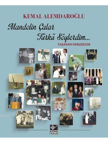 Mandolin Çalar Türkü Söylerdim... (Ciltli); Yaşanan Gerçekler