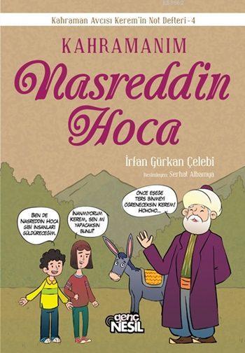 Kahramanım Nasreddin Hoca; Kahraman Avcısı Kerem'in Not Defteri - 4