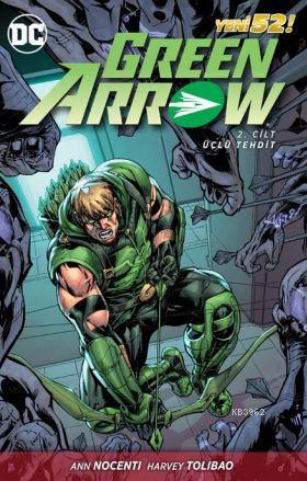 Green Arrow Cilt 2; Üçlü Tehdit