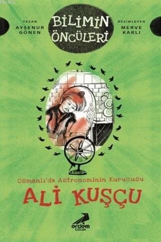 Osmanlı'da Astronominin Kurucusu Ali Kuşçu - Bilimin Öncüleri