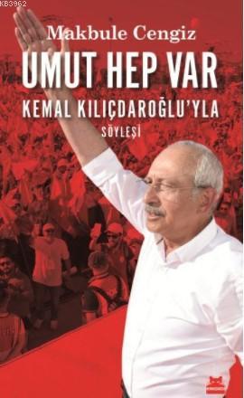 Umut Hep Var; Kemal Kılıçdaroğlu'yla Söyleşi