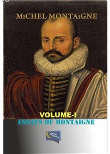 Essays Of Montaigne; Volume - 1