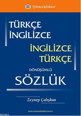 Türkçe İngilizce / İngilizce Türkçe Dönüşümlü Sözlük