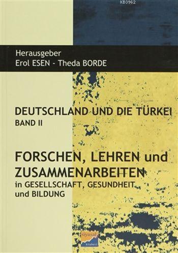 Deutschland und Die Türkei Band 2; Forschen Lehren und Zusammenarbeiten