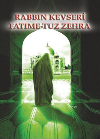 Rabbın Kevseri Fatime - Tuz Zehra
