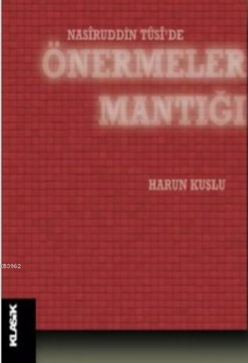 Nasiruddin Tusi'de Önermeler Mantığı