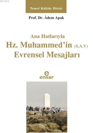 Anahatlarıyla Hz. Muhammed'in (s.a.v) Evrensel Mesajları